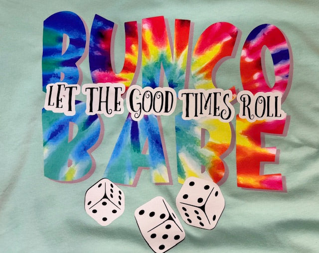 Bunco Babe "Let The Good Times Roll" Tee