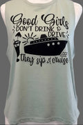 Good Girls Don’t Drink & Drive — They Sip & Cruise | Bella + Canvas Heather CVC Tank | Cruise & Vacation Shirt (S–2X)