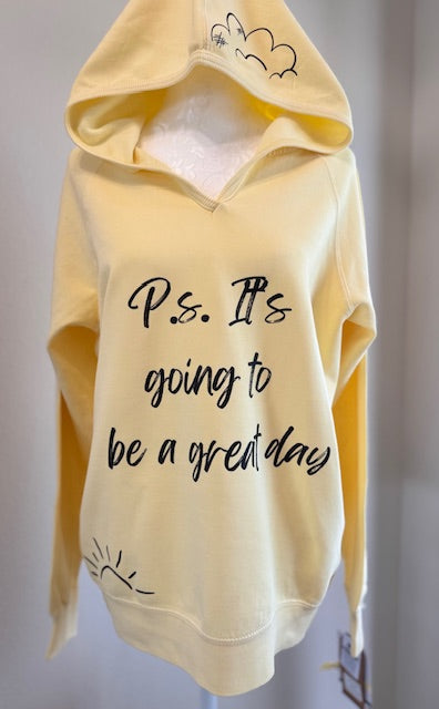 "P.S. It's Going To Be A Great Day" Hoodie